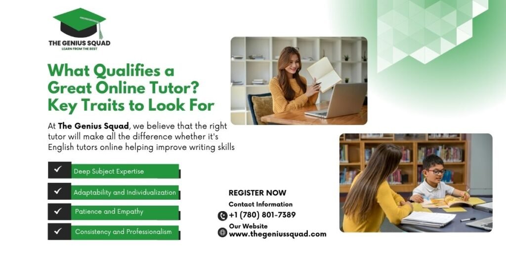 What Qualifies a Great Online Tutor? Key Traits to Look For